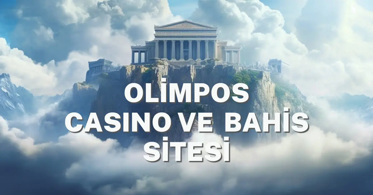 Olimpos Casino ve Bahis Sitesi