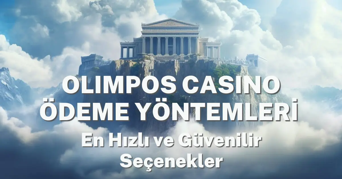Olimpos Casino Ödeme Yöntemleri